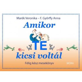 Amikor TE kicsi voltál - Félig kész mesekönyv